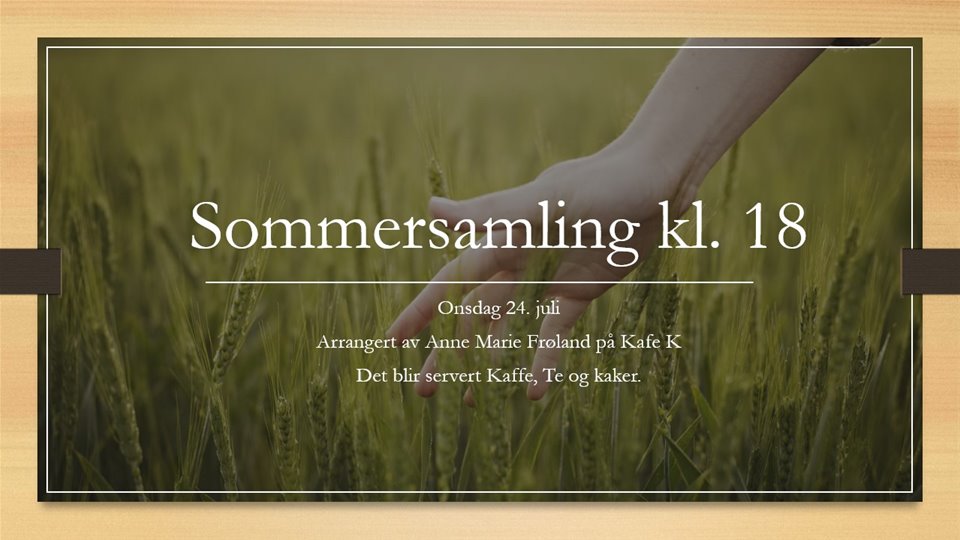 Sommersamling på Kafe K, Arrangert av Anne Marie Frøland